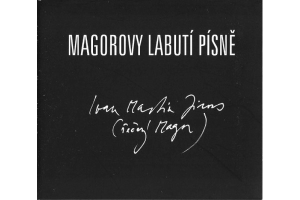 Ivan Martin Jirous: Magorovy labutí písně (CD)