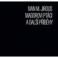 Jirous, Ivan Martin: Magorovi ptáci a další příběhy (CD)